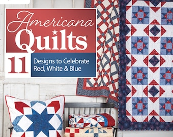 Americana Quilts *Celebrate the Red White & Blue Pattern Book* By: Annie's Quilting 141518