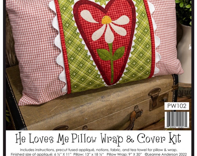 He Loves Me  *Pillow Wrap & Cover Kit* From: The Whole Country Caboodle PW102
