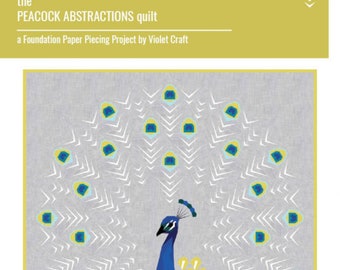 Peacock Abstractions Quilt Pattern *Foundation Paper Piecing* By:  Violet Craft #019
