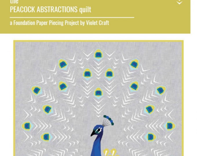 Peacock Abstractions Quilt Pattern *Foundation Paper Piecing* By:  Violet Craft #019
