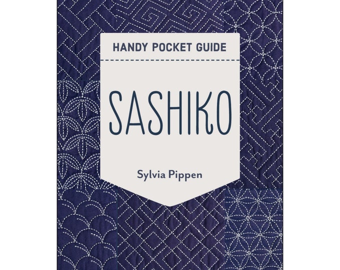Sashiko Handy Pocket Guide *Softcover Booklet* By: Sylvia Pippen