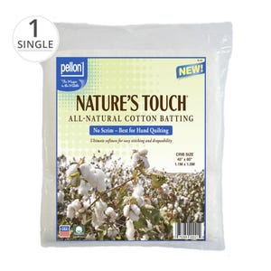 May include: A white package of Pellon Nature's Touch All-Natural Cotton Batting, labeled "New!" and "No Scrim - Best for Hand Quilting". The package is labeled "Crib Size 45" x 60" 1.1M x 1.5M".
