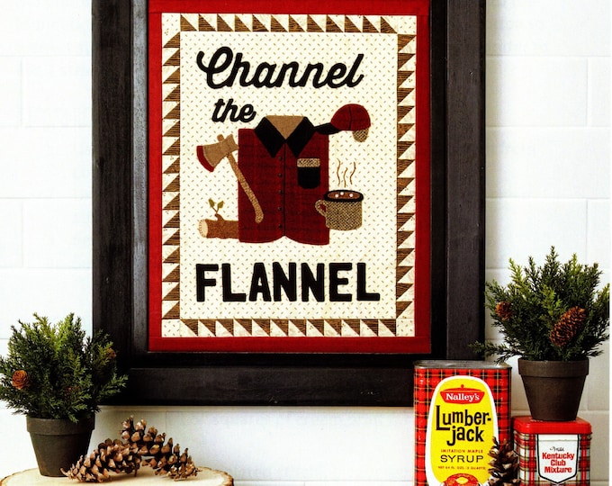 Channel The Flannel *Wall Quilt Pattern*  By: Stacy West of Buttermilk Basin #BMB-1861