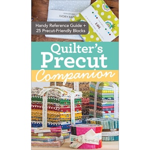 Quilter's Precut Companion - *Spiral-Bound* Handy Reference Guide - From C & T Publishing