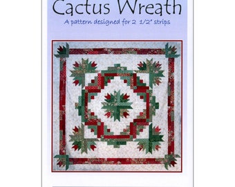 Cactus Wreath *Strip Club Quilt Pattern* By: Georgette Del'Orco - Cozy Quilt Designs