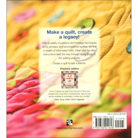 A to Z of Quilting the ultimate resource for beginners and experienced quilters a Search Press Classic book Make a Quilt and create a legacy