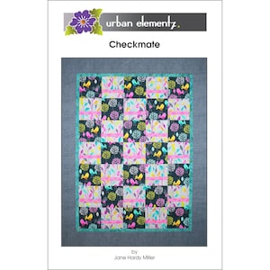 CHECKMATE   *Quilt Pattern* By: Jane Hardy Miller For Urban Elementz