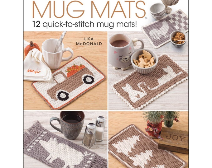 FARMHOUSE Mug Mats  12 Designs  *Crochet Book*    By: Lisa McDonald for Annie's Crochet 871786