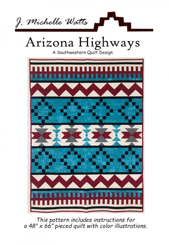 ARIZONA HIGHWAYS quilt Pattern By J. Michelle Watts Etsy