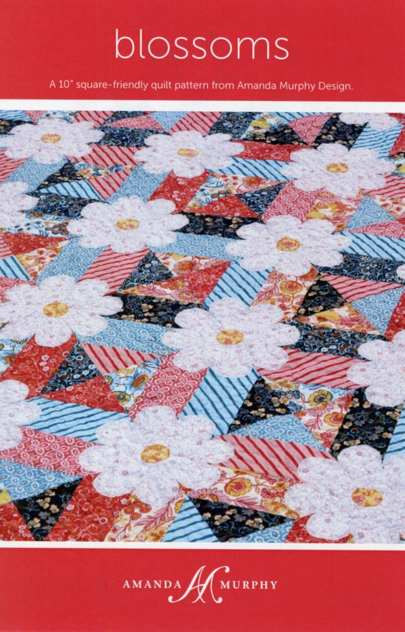BLOSSOMS QUILT A Pieced Quilt PatternPattern By: Amanda Murphy AMD003 image 1