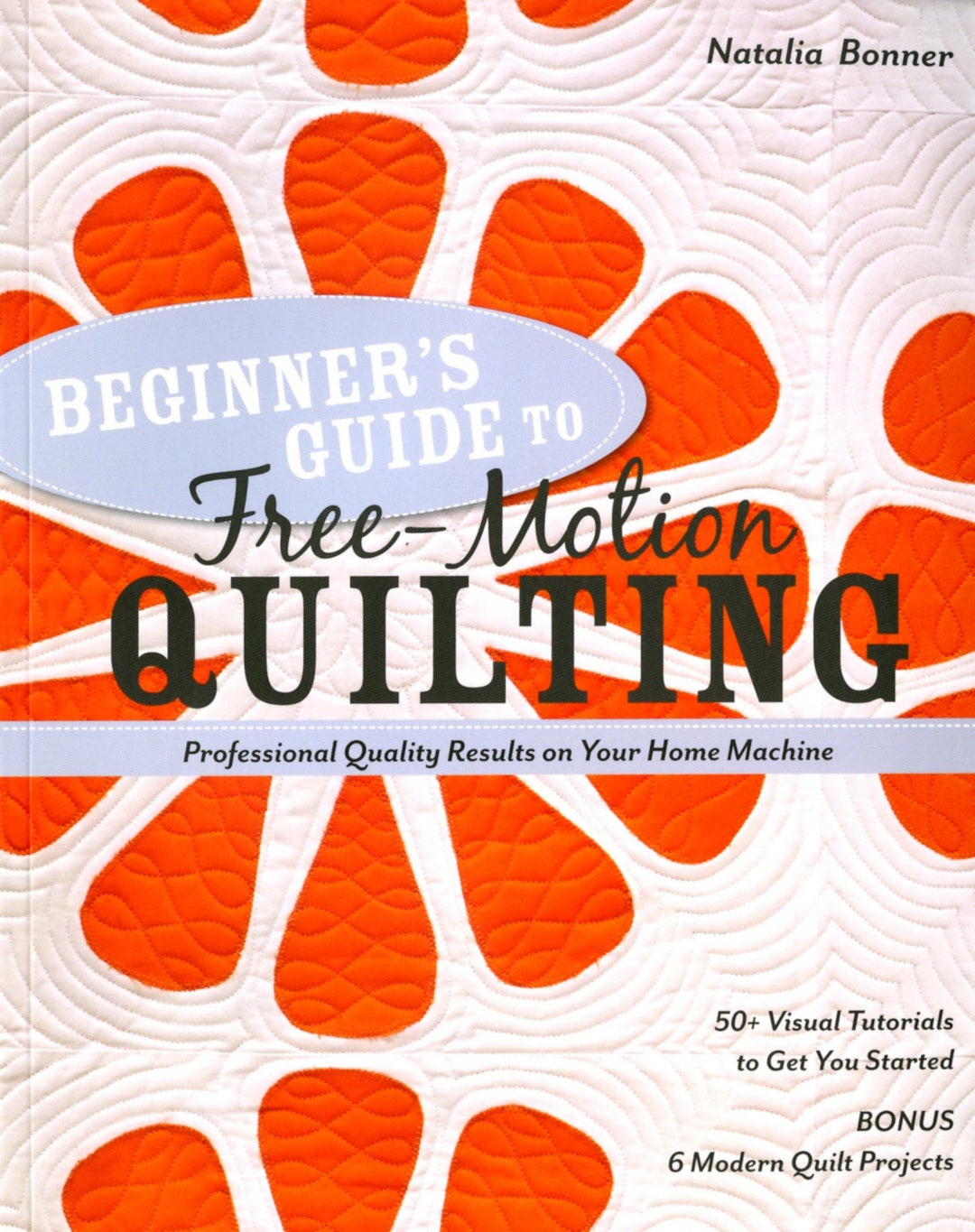 Beginner's Guide to FREE MOTION Quilting book BY Natalia Bonner Etsy