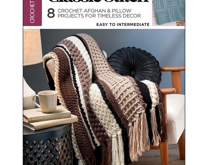 Classic Stitch 10 Crochet Projects From: Leisure Arts No. 7926