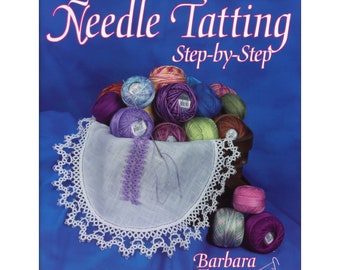 LEARN NEEDLE Tatting Step-by-Step Book BY: Barbara Foster Handy Hands Tatting