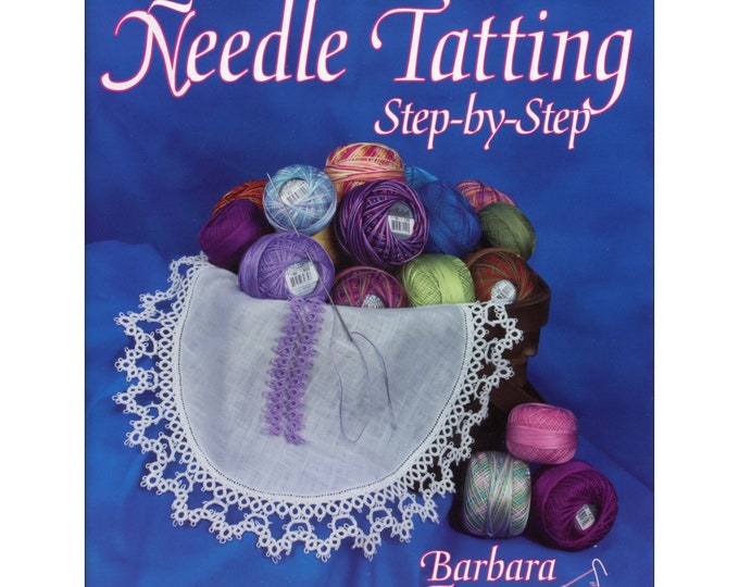 Learn Needle Tatting *Step-by-Step Book* BY: Barbara Foster Handy Hands Tatting