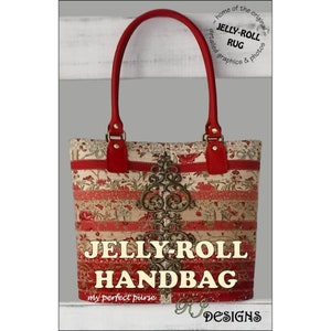 Jelly-Roll Handbag *Sewing Pattern* Made with Jelly Roll Strips! From: R J Designs