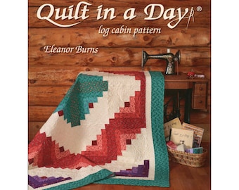 Make a Quilt In A Day *Log Cabin Pattern Book *6th Edition* by: Eleanor Burns