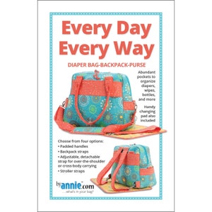 Every Day Every Way Sewing Pattern Diaper Bag-Backpack-Purse in 2 Sizes From: by Annie image 1