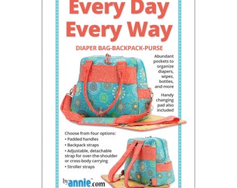 Every Day Every Way *Sewing Pattern - Diaper Bag-Backpack-Purse in 2 Sizes* From: by Annie