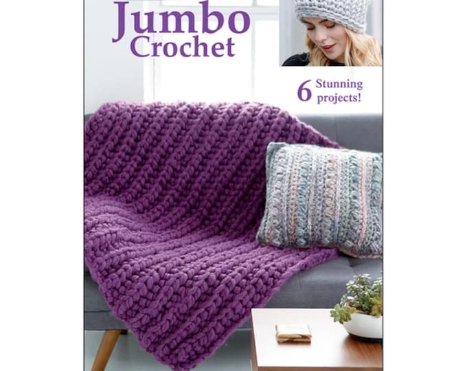 Jumbo Crochet *6 Stunning Projects* By: Lisa Gentry - Leisure Arts75743