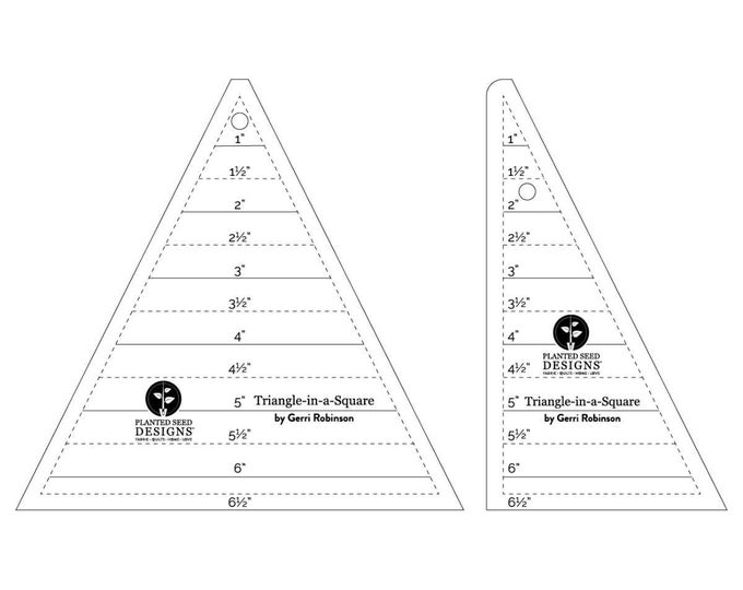 Triangle In A Square RULERS - (For cutting 1" to 6 1/2" Triangles in 1/2" increments)  By: Gerri Robinson of Planted Seed Designs