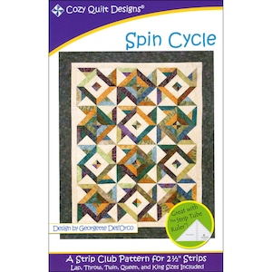May include: A quilt pattern titled "Spin Cycle" designed by Georgette Dell'Orco. The pattern is for a quilt made with 2 1/2 inch strips and includes instructions for lap, throw, twin, queen, and king sizes. The quilt features a colorful geometric design with a variety of colors, including green, orange, purple, and brown.