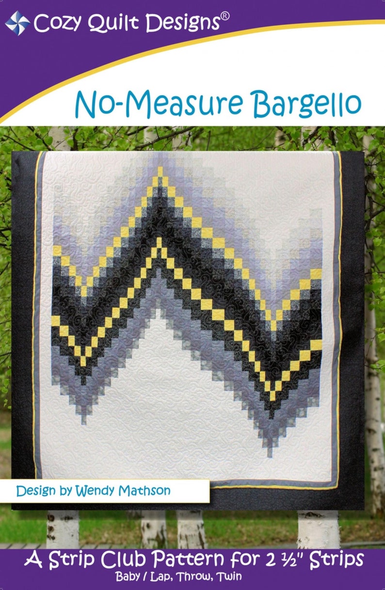 May include: A quilt pattern for a No-Measure Bargello quilt using 2 1/2 inch strips. The quilt is made with black, gray, and yellow fabric. The pattern is designed by Wendy Mathson.