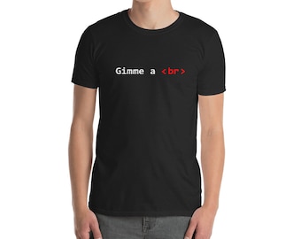 Gimme a <br> (Unisex Geek Shirt)