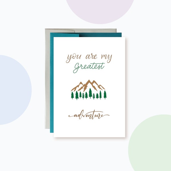 Anniversary Card, You are my greatest Adventure, Mountains and Trees Love Card for Boyfriend - for Girlfriend, Love Card for Him - for Her