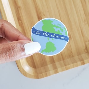 Mini Inspirational Waterproof sticker | Be the Change | 1.5 x 1.5 inch