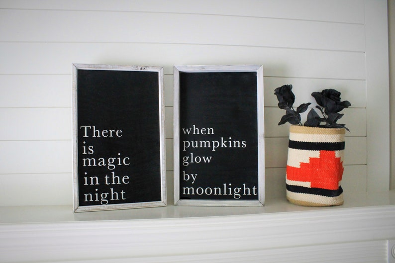 There is Magic in the Night When Pumpkins Glow by Moonlight Halloween Humor Funny Halloween Signs Spooky Season Halloween Decor