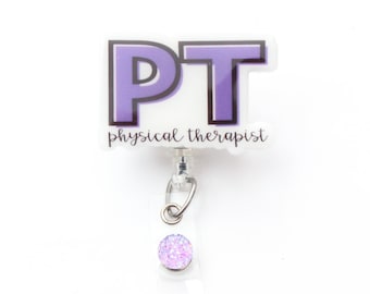 PT Badge Reel-PT- Physical Therapist- Physical Therapist Badge Reel-Physical Therapist Gift- Gift for PT