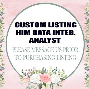 Könnte beinhalten: Grafik mit floralem Thema, rosa Aquarellhintergrund und weißem kreisförmigen Rahmen. Der Text im Rahmen lautet "CUSTOM LISTING HIM DATA INTEG. ANALYST". Darunter steht "PLEASE MESSAGE US PRIOR TO PURCHASING LISTING".