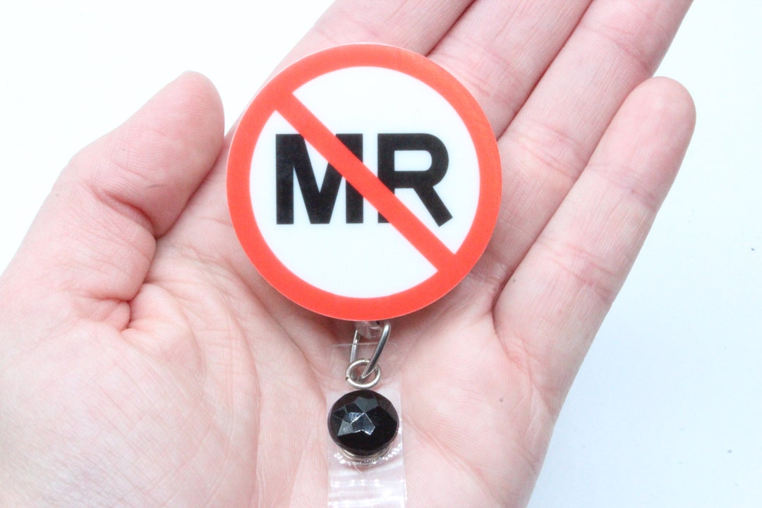 Not MRI Safe, Badge Reel, Mri Tech, MRI Badge Reel MRI Tech Badge