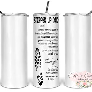 Stepped Up Dad Tumbler, Stepped Up Dad, Bonus Dad, Father&#39;s Day Gift, Thank You For Being The Father You Didn&#39;t Have To be, Gift for Dad