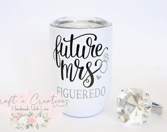 Future Mrs. Wine Tumbler, Future Mrs., Engagement Gift, Wine Tumbler, Bride to Be, Future Mrs. Gift