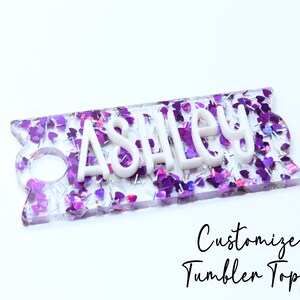 Custom Tumbler Name Tag 30/40 oz - Glitter Name Topper - Personalized Tumbler Topper - Acrylic Name Plate - Stanley Name Tag