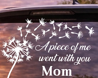 Personalized Dandelion Memorial Car Decal for Mom – "A Piece of Me Went With You" Sticker