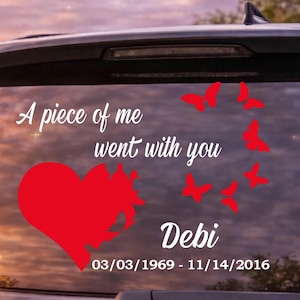 A Piece Of Me Went With You Memorial Car Decal, Custom In Loving Memory Sticker, In Memory of Car Decal