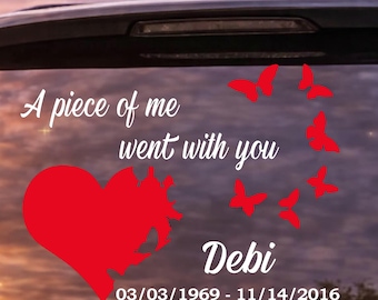 A Piece Of Me Went With You Memorial Car Decal, Custom In Loving Memory Sticker, In Memory of Car Decal