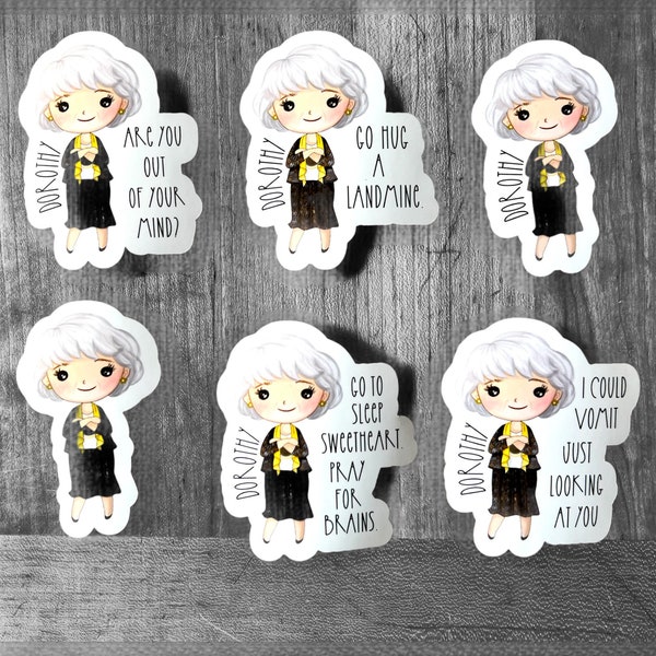 Golden Girls Inspired Dorothy Zbornak DECALS or MAGNETS- single or set of 6