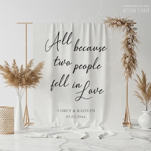 all because two people fell in love, wedding welcome sign, custom wedding backdrop, personalize wedding banner decor, wedding quote backdrop