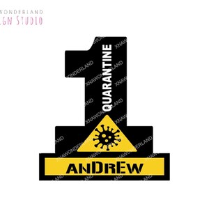 Quarantine Cake Topper, First Birthday, Caution Party, Stay Home Birthday, Custom Number, Custom ...