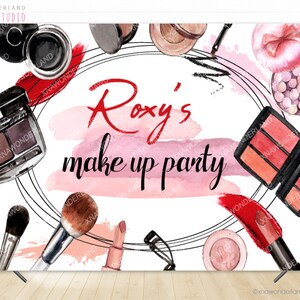 May include: A white backdrop with a pink watercolor background and black circles. The text "Roxy's make up party" is written in red. The backdrop is decorated with images of makeup brushes, lipstick, eyeshadow palettes, and other makeup items.