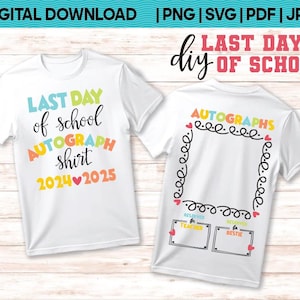Last Day Of School 2025 Svg, End Of School Svg, Last Day Autographs 2025, Official Autograph Shirt Sublimation Design, Svg Files for Cricut