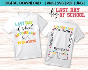 Last Day Of School 2025 Svg, End Of School Svg, Last Day Autographs 2025, Official Autograph Shirt Sublimation Design, Svg Files for Cricut