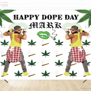 happy dope day backdrop, dope dad mom Birthday, dopest dad mom party banner, Marijuana cannabis party, weed Smoking party, Weed Dope Cool