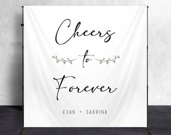 Cheers to Forever, Custom Wedding Backdrop, Engagement Party Photo Backdrop, Couples Wedding Shower Decor, Personalized Wedding Backdrop