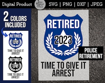 Aposentadoria da polícia 2023 SVG, hora de prender svg, arquivo de corte de aposentadoria da aplicação da lei, aposentadoria de policial svg, policial aposentado 2023