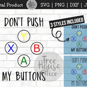 Don't Push My Buttons SVG/DXF/PNG/jpeg, Funny Nerd Gamer Svg, Xbox Playstation svg, Gamer Room Decor Wall Art, Aufkleber Sofort Download