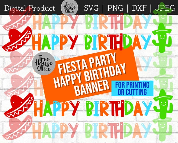 Fiesta Happy Birthday Banner Svg Dxf Png Jpeg Fiesta Party Etsy